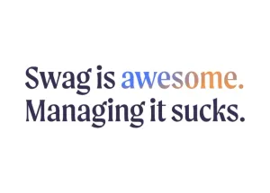 Swag is Awesome. Managing it sucks. Try Slingshot.